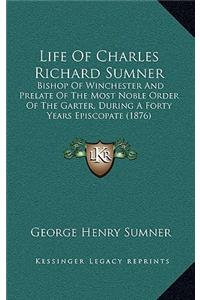 Life of Charles Richard Sumner