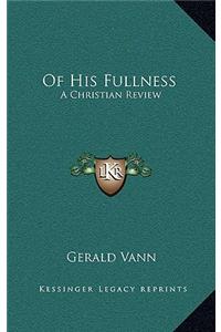 Of His Fullness