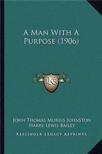 A Man With A Purpose (1906)