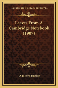 Leaves from a Cambridge Notebook (1907)