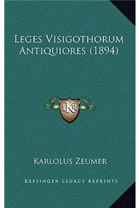 Leges Visigothorum Antiquiores (1894)
