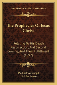 The Prophecies Of Jesus Christ