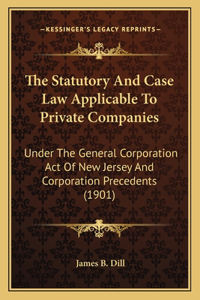 The Statutory And Case Law Applicable To Private Companies