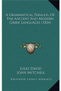 Grammatical Parallel Of The Ancient And Modern Greek Languages (1824)