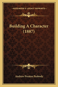 Building A Character (1887)