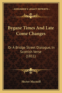 Bygane Times And Late Come Changes