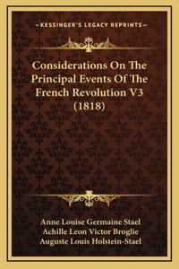 Considerations On The Principal Events Of The French Revolution V3 (1818)
