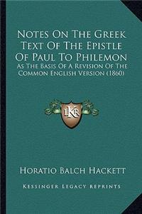 Notes On The Greek Text Of The Epistle Of Paul To Philemon