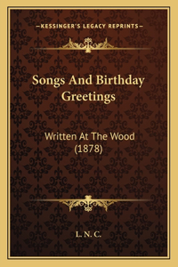 Songs And Birthday Greetings