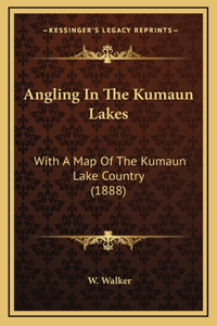 Angling In The Kumaun Lakes