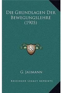 Grundlagen Der Bewegungslehre (1905)