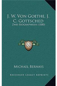 J. W. Von Goethe, J. C. Gottsched