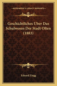 Geschichtliches Uber Das Schulwesen Der Stadt Olten (1883)