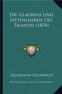 Glaubens Und Sittenlehren Des Talmuds (1854)