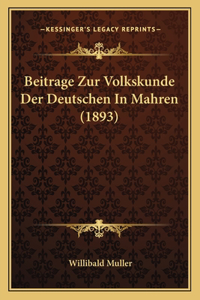 Beitrage Zur Volkskunde Der Deutschen In Mahren (1893)