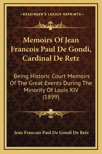Memoirs Of Jean Francois Paul De Gondi, Cardinal De Retz