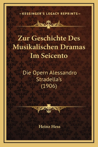 Zur Geschichte Des Musikalischen Dramas Im Seicento
