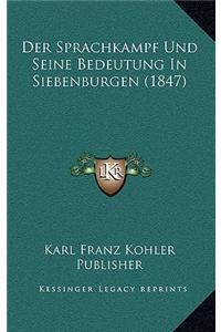 Der Sprachkampf Und Seine Bedeutung In Siebenburgen (1847)