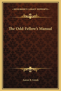 The Odd-Fellow's Manual