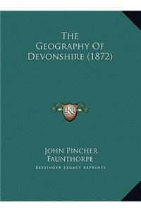 The Geography Of Devonshire (1872)
