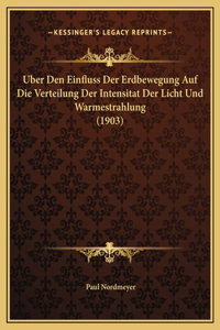 Uber Den Einfluss Der Erdbewegung Auf Die Verteilung Der Intensitat Der Licht Und Warmestrahlung (1903)