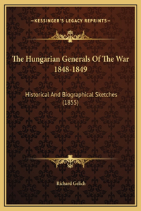 Hungarian Generals Of The War 1848-1849
