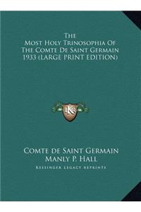 Most Holy Trinosophia Of The Comte De Saint Germain 1933 (LARGE PRINT EDITION)