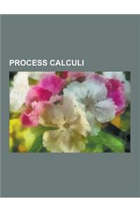 Process Calculi: Actor Model and Process Calculi, Actor Model and Process Calculi History, Algebra of Communicating Processes, Ambient