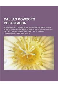 Dallas Cowboys Postseason: Super Bowl XXX, Super Bowl V, Super Bowl XXVII, Super Bowl XII, Super Bowl XXVIII, Super Bowl VI, Super Bowl XIII, 196