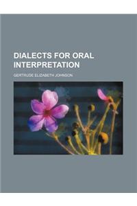Dialects for Oral Interpretation