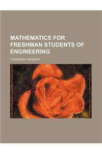 Mathematics for Freshman Students of Engineering