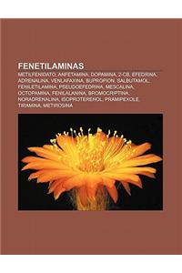 Fenetilaminas: Metilfenidato, Anfetamina, Dopamina, 2-CB, Efedrina, Adrenalina, Venlafaxina, Bupropion, Salbutamol, Feniletilamina
