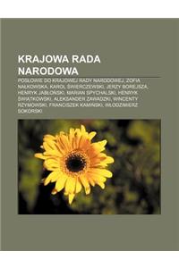 Krajowa Rada Narodowa: Pos Owie Do Krajowej Rady Narodowej, Zofia Na Kowska, Karol Wierczewski, Jerzy Borejsza, Henryk Jab O Ski