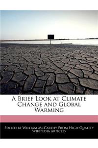 A Brief Look at Climate Change and Global Warming