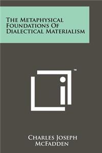 Metaphysical Foundations Of Dialectical Materialism