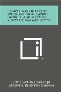 Comparison of Tektite Specimens from Empire, Georgia, and Martha's Vineyard, Massachusetts