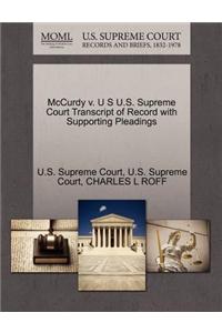 McCurdy V. U S U.S. Supreme Court Transcript of Record with Supporting Pleadings