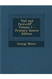 'Hail and Farewell!' ... Volume 1