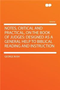 Notes, Critical and Practical, on the Book of Judges