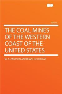 The Coal Mines of the Western Coast of the United States
