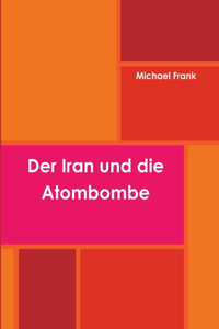 Iran und die Atombombe