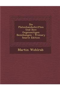 Die Platonhandschriften Und Ihre Gegenseitigen Beziehungen