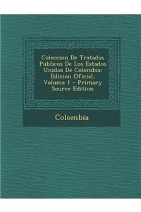 Coleccion de Tratados Publicos de Los Estados Unidos de Colombia