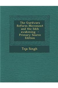 The Gurdwara Reform Movement and the Sikh Awakening