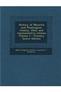 History of Marietta and Washington County, Ohio, and Representative Citizens Volume 1