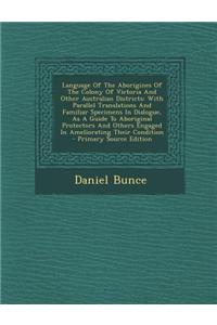Language of the Aborigines of the Colony of Victoria and Other Australian Districts