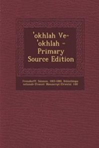 'Okhlah Ve-'Okhlah - Primary Source Edition