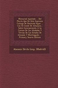 Memorial Ajustado ... Del Pleyto Que En Este Supremo Consejo De Hacienda Sigue ... Con El Conde De Altamira... Sobre Incorporación Á La Corona De Las Alcabalas Y Tércias De Los Estados De Almazán Y Monteagudo...