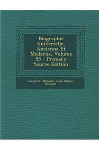 Biographie Universelle, Ancienne Et Moderne, Volume 55