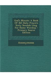 God's Minute; A Book of 365 Daily Prayers Sixty Seconds Long for Home Worship